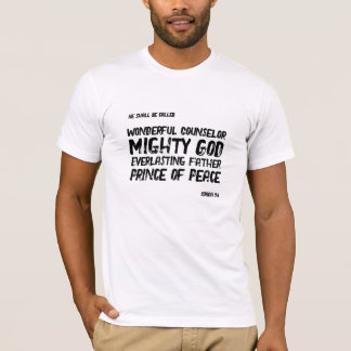 Wonderful Counsellor Mighty God Isaiah 9 6 T-Shirt