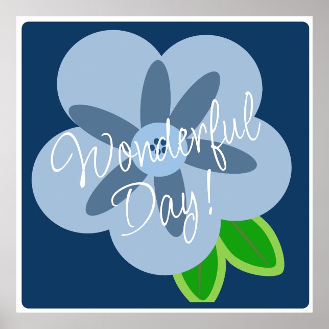 Wonderful Day Blue Flower Poster (Front)