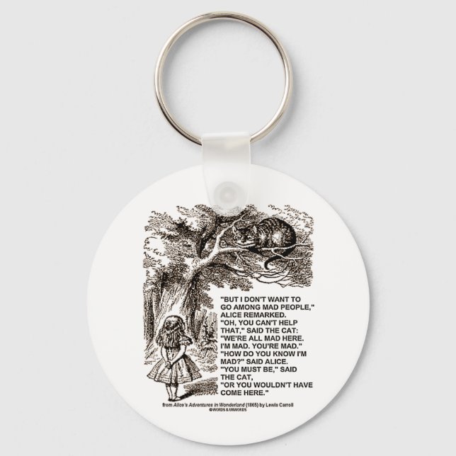 Wonderland Alice Go Among Mad People Quote Key Ring (Front)