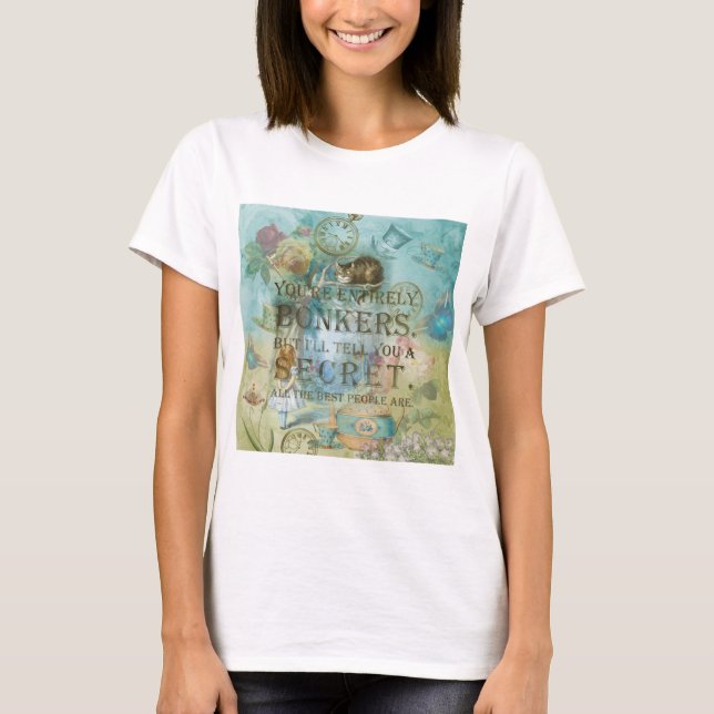 Wonderland - bonkers Quote -  Alice In Wonderland T-Shirt (Front)
