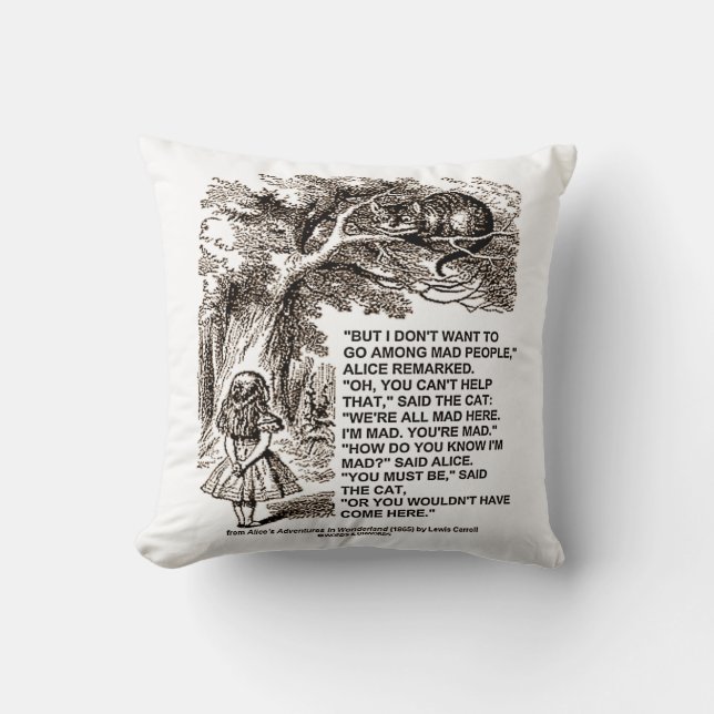 Wonderland Don't Want To Go Among Mad People Quote Cushion (Front)