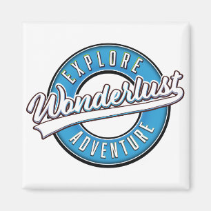 Wonderlust Explore Adventure Magnet