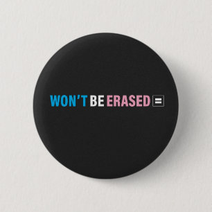 Won't Be Erased 6 Cm Round Badge