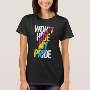 Won't Hide My Pride Pansexual Flag LGBTQ Pan Pride T-Shirt