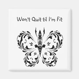 Won't Quit til I'm Fit, Fitness Butterfly Change Magnet