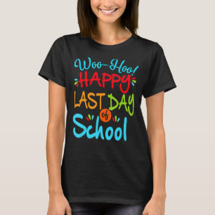 Woo Hoo Happy Last Day Of School  Fun Teacher Stud T-Shirt