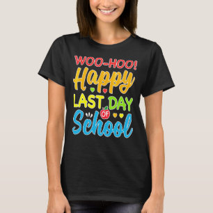 Woo Hoo Happy Last Day Of School  Fun Teacher Stud T-Shirt