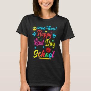 Woo Hoo Happy Last Day Of School  Fun Teacher Stud T-Shirt