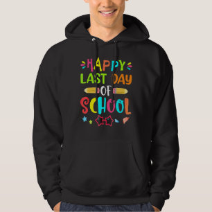 Woo Hoo Happy Last Day Of School Teacher Student Hoodie