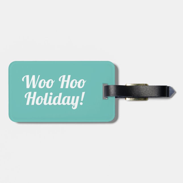 Woo Hoo Holiday | Funny Luggage Tag (Back Horizontal)
