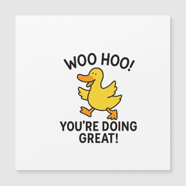 WOO HOO YOU'RE DOING GREAT DUCKY DUCK (Front)