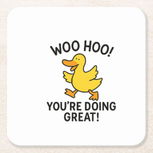 WOO HOO YOU'RE DOING GREAT DUCKY DUCK SQUARE PAPER COASTER