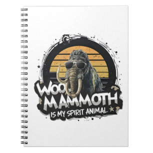 Woo Mammoth Is My Spirit Animal Art Notebook