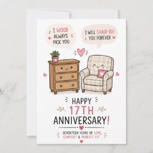 Wood Always Pick You Funny 17th Anniversary Card