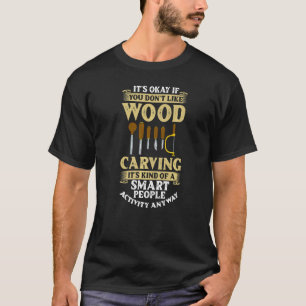 Wood Carving Tools Beginner Knife Ideas Chainsaw S T-Shirt