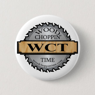 Wood Choppin' Time Promotional Button