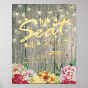 Wood Floral Pick A Seat Not A Side Wedding Sign
