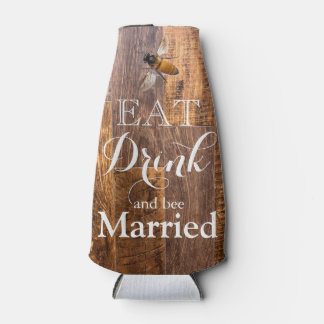 Wood grain -eat drink and bee married bottle cooler