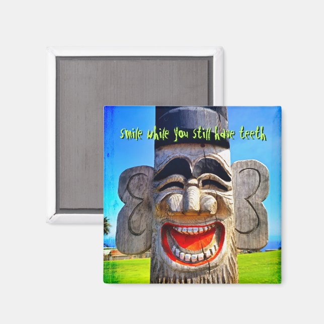 Wood Totum Smile While You Still Have Teeth Quote Magnet (Front/Back)