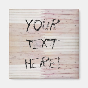 Wood Wooden Texture Your Text Here Magnet