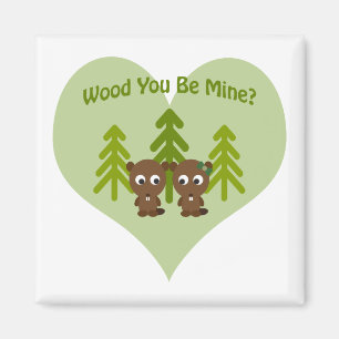 Wood You Be Mine Beaver Love Magnet