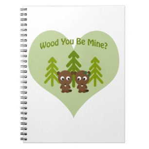 Wood You Be Mine Beavers Notebook