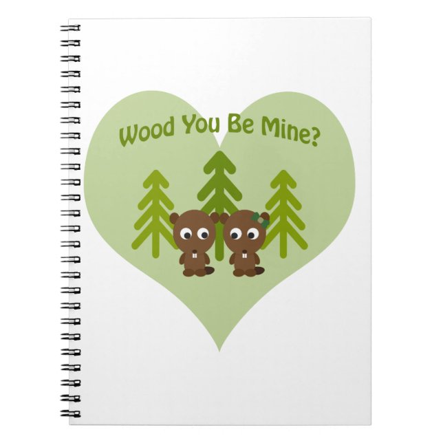 Wood You Be Mine Beavers Notebook (Front)