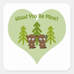 Wood You Be Mine Beavers Square Sticker