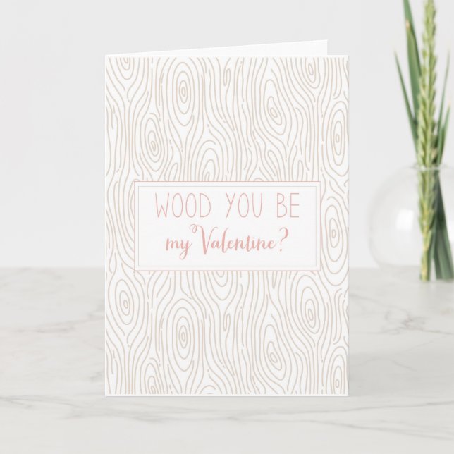 Wood You Be My Valentine? Holiday Card (Front)