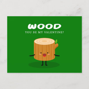 Wood You Be My Valentine   Love Holiday Postcard