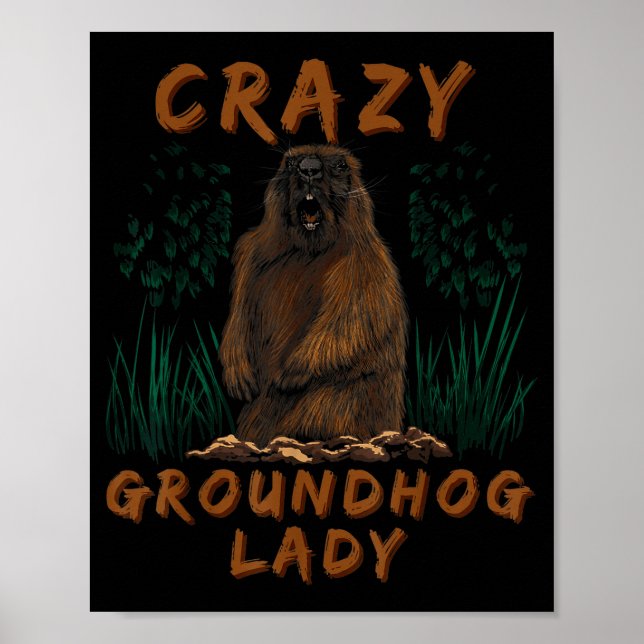 Woodchuck Crazy Groundhog Rodent Ground Squirrel  Poster (Front)