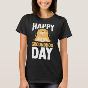 Woodchuck Rodent Groundhog Whisperer Happy Groundh T-Shirt