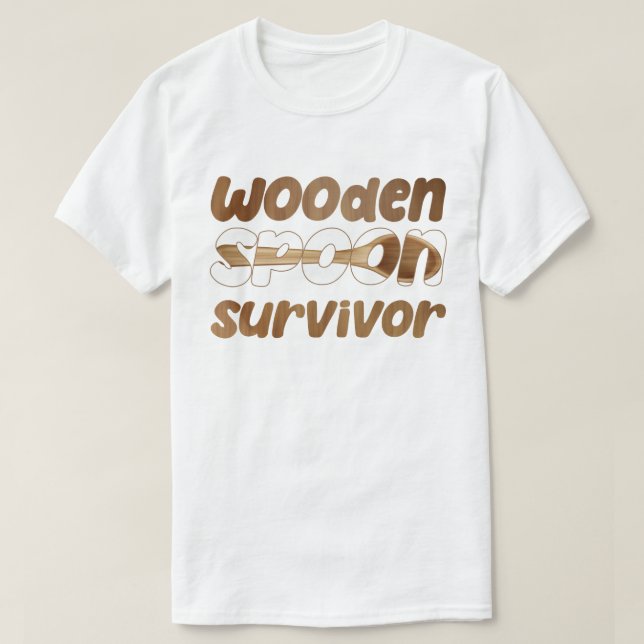 Wooden Spoon Survivor Sarcastic Quote Family Memes T-Shirt (Design Front)