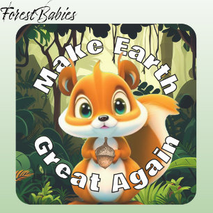 Woodland Squirrel Acorn Make Earth Great Again Square Sticker