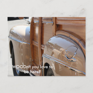 WOODn't you love to be here? Postcard