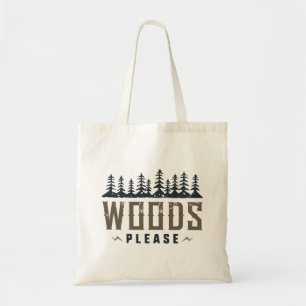 Woods Please Tote Bag