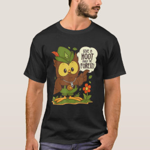 Woodsy Owl Give a Hoot About the Forest Arbor Day T-Shirt