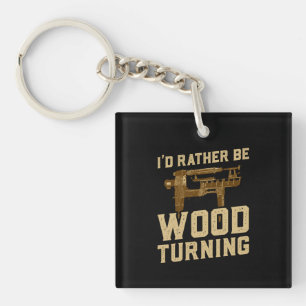 Woodturning - I'd Rather Be Woodturning Key Ring