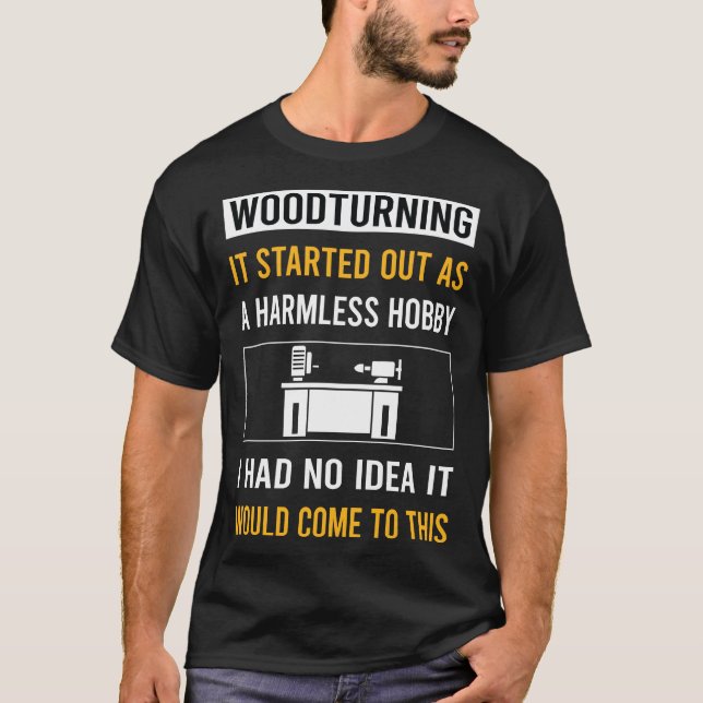 Woodturning Woodturn Wood Turn Turning Turner T-Shirt (Front)