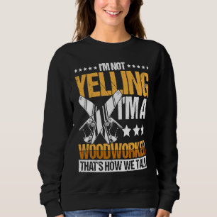 Woodworker Accessories  Carpenter Craftsman  15 Sweatshirt