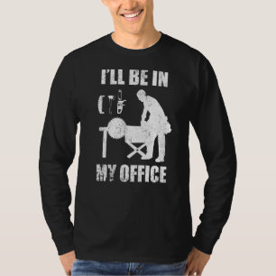 Woodworking Carpenter Woodwork Woodworker Office W T-Shirt