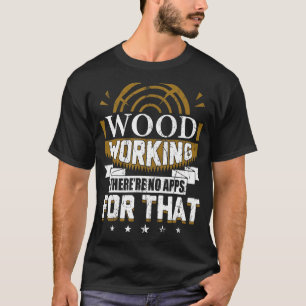 Woodworking Carving Carpenter Joiner Cabinet Wood T-Shirt