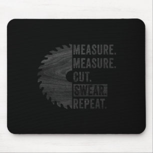 Woodworking Dad Measure Cut Swear Handyman Fathers Mouse Pad
