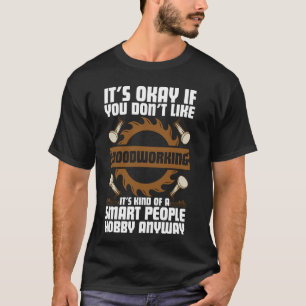 Woodworking Design For Men Women Woodworker Wood C T-Shirt