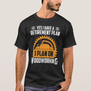 Woodworking For Men Dad Carpenter Woodworker 1 T-Shirt