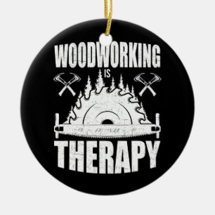Woodworking Is Therapy Woodworker  Ceramic Ornament