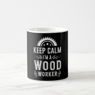 Woodworking Keep Calm Carpenter Woodworker Gift Coffee Mug