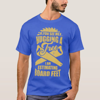 Woodworking Lumberjack Forest Logger Gift T-Shirt