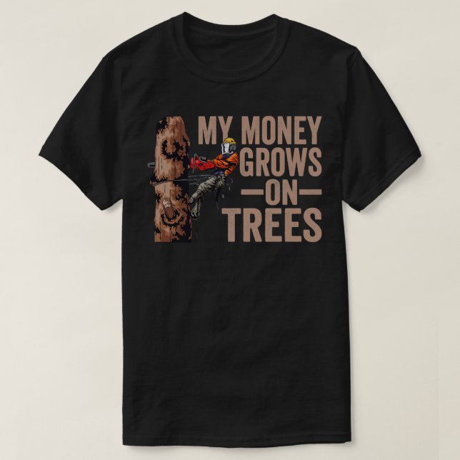 Woodworking My Money Grows On Trees Lumberjack  T-Shirt (Design Front)
