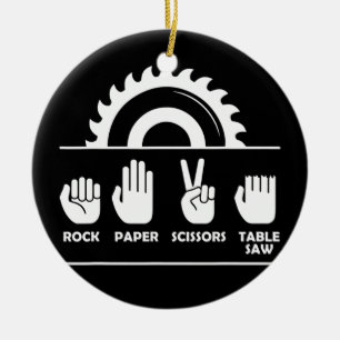 Woodworking Rock Paper Scissors Table Saw Ceramic Ornament